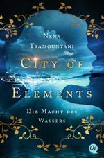 City of Elements - Die Macht des Wassers Cover des Buches City of Elements - Die Macht des Wassers (ISBN: 9783841505965)