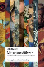 DIE ZEIT Museumsführer Cover des Buches DIE ZEIT Museumsführer (ISBN: 9783841900210)
