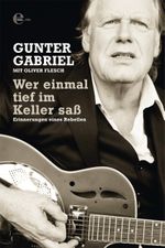Gunter Gabriel: Wer einmal tief im Keller saß Cover des Buches Gunter Gabriel: Wer einmal tief im Keller saß (ISBN: 9783841901392)