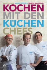 Kochen mit den Küchenchefs Cover des Buches Kochen mit den Küchenchefs (ISBN: 9783841901460)