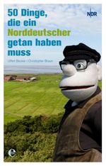 50 Dinge, die ein Norddeutscher getan haben muss Cover des Buches 50 Dinge, die ein Norddeutscher getan haben muss (ISBN: 9783841903198)