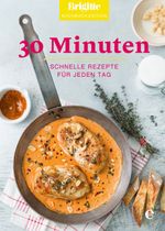 Brigitte Kochbuch-Edition: 30 Minuten Cover des Buches Brigitte Kochbuch-Edition: 30 Minuten (ISBN: 9783841903822)