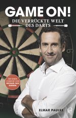 Game on! Die verrückte Welt des Darts Cover des Buches Game on! Die verrückte Welt des Darts (ISBN: 9783841904805)