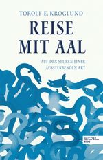 Reise mit Aal Cover des Buches Reise mit Aal (ISBN: 9783841906816)