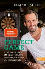 Perfect Game. Eine neue Ära im Profi-Darts Cover des Buches Perfect Game. Eine neue Ära im Profi-Darts (ISBN: 9783841907370)