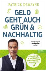 Geld geht auch grün & nachhaltig Cover des Buches Geld geht auch grün & nachhaltig (ISBN: 9783841907998)