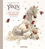 Die Welten von Yaxin - Der Tag des Einhorns Cover des Buches Die Welten von Yaxin - Der Tag des Einhorns (ISBN: 9783842010376)