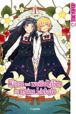 Küsse und weiße Lilien für meine Liebste, Band 01 Cover des Buches Küsse und weiße Lilien für meine Liebste, Band 01 (ISBN: 9783842078321)