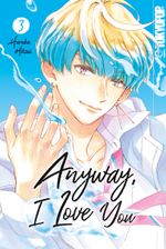 Anyway, I Love You 03 Cover des Buches Anyway, I Love You 03 (ISBN: 9783842082779)