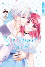 Your Sweet Scent 02 Cover des Buches Your Sweet Scent 02 (ISBN: 9783842096547)