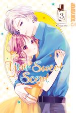 Your Sweet Scent 03 Cover des Buches Your Sweet Scent 03 (ISBN: 9783842096554)
