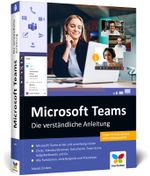 Microsoft Teams: Die verständliche Anleitung. Über 400 Seiten, komplett in Farbe. So geht effizientes Teamwork im Büro und im Homeoffice Cover des Buches Microsoft Teams: Die verständliche Anleitung. Über 400 Seiten, komplett in Farbe. So geht effizientes Teamwork im Büro und im Homeoffice (ISBN: 9783842107854)