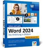 Word 2024: Die Anleitung in Bildern. Komplett in Farbe. Auch für Microsoft Word 365 geeignet. Ideal für alle Einsteiger, auch Senioren Cover des Buches Word 2024: Die Anleitung in Bildern. Komplett in Farbe. Auch für Microsoft Word 365 geeignet. Ideal für alle Einsteiger, auch Senioren (ISBN: 9783842110656)