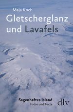 Gletscherglanz und Lavafels Cover des Buches Gletscherglanz und Lavafels (ISBN: 9783842246980)