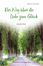 Der Weg über die Liebe zum Glück Cover des Buches Der Weg über die Liebe zum Glück (ISBN: 9783842249561)