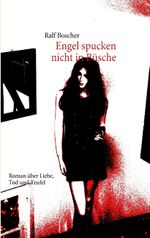 Engel spucken nicht in Büsche Cover des Buches Engel spucken nicht in Büsche (ISBN: 9783842327801)