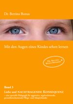 Mit den Augen eines Kindes sehen lernen - Band 3 Cover des Buches Mit den Augen eines Kindes sehen lernen - Band 3 (ISBN: 9783842328297)