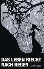 Das Leben riecht nach Regen Cover des Buches Das Leben riecht nach Regen (ISBN: 9783842337893)