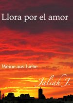 Llora por el amor 1: Weine aus Liebe Cover des Buches Llora por el amor 1: Weine aus Liebe (ISBN: 9783842343696)