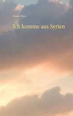 Ich komme aus Syrien Cover des Buches Ich komme aus Syrien (ISBN: 9783842353138)