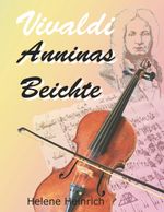 Vivaldi - Anninas Beichte Cover des Buches Vivaldi - Anninas Beichte (ISBN: 9783842355323)