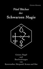 Fünf Bücher der Schwarzen Magie Cover des Buches Fünf Bücher der Schwarzen Magie (ISBN: 9783842366732)