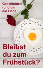 Bleibst du zum Frühstück? Cover des Buches Bleibst du zum Frühstück? (ISBN: 9783842371675)