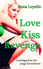 Love Kiss Revenge Cover des Buches Love Kiss Revenge (ISBN: 9783842372825)