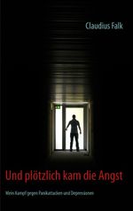 Und plötzlich kam die Angst Cover des Buches Und plötzlich kam die Angst (ISBN: 9783842379589)