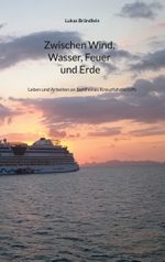 Zwischen Wind, Wasser, Feuer und Erde Cover des Buches Zwischen Wind, Wasser, Feuer und Erde (ISBN: 9783842381247)