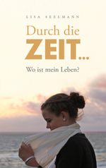 Durch die Zeit... Cover des Buches Durch die Zeit... (ISBN: 9783842385115)