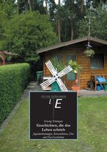 Geschichten, die das Leben schrieb Cover des Buches Geschichten, die das Leben schrieb (ISBN: 9783842411241)