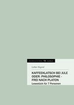 Kaffeeklatsch bei Jule oder: Philosophie - frei nach Platon Cover des Buches Kaffeeklatsch bei Jule oder: Philosophie - frei nach Platon (ISBN: 9783842422544)