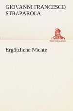 Ergötzliche Nächte (TREDITION CLASSICS) Cover des Buches Ergötzliche Nächte (TREDITION CLASSICS) (ISBN: 9783842470958)