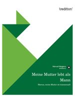 Meine Mutter lebt als Mann Cover des Buches Meine Mutter lebt als Mann (ISBN: 9783842487413)