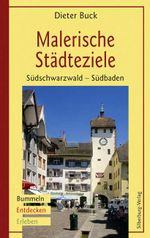 Malerische Städteziele. Südschwarzwald - Südbaden Cover des Buches Malerische Städteziele. Südschwarzwald - Südbaden (ISBN: 9783842511439)