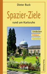 Spazier-Ziele rund um Karlsruhe Cover des Buches Spazier-Ziele rund um Karlsruhe (ISBN: 9783842511446)