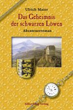 Das Geheimnis der schwarzen Löwen Cover des Buches Das Geheimnis der schwarzen Löwen (ISBN: 9783842511507)