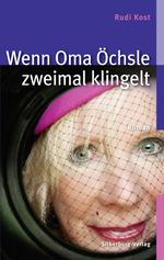 Wenn Oma Öchsle zweimal klingelt Cover des Buches Wenn Oma Öchsle zweimal klingelt (ISBN: 9783842512733)