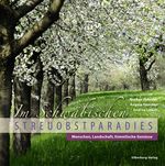 Im Schwäbischen Streuobstparadies Cover des Buches Im Schwäbischen Streuobstparadies (ISBN: 9783842513310)