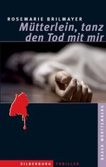 Mütterlein, tanz den Tod mit mir Cover des Buches Mütterlein, tanz den Tod mit mir (ISBN: 9783842513501)
