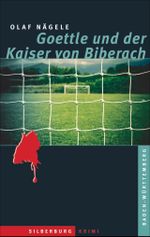 Goettle und der Kaiser von Biberach Cover des Buches Goettle und der Kaiser von Biberach (ISBN: 9783842513976)
