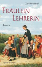 Fräulein Lehrerin Cover des Buches Fräulein Lehrerin (ISBN: 9783842514331)