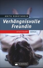 Verhängnisvolle Freundin Cover des Buches Verhängnisvolle Freundin (ISBN: 9783842521483)
