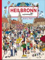 Heilbronn wimmelt Cover des Buches Heilbronn wimmelt (ISBN: 9783842523333)