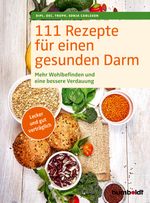 111 Rezepte für einen gesunden Darm Cover des Buches 111 Rezepte für einen gesunden Darm (ISBN: 9783842631038)