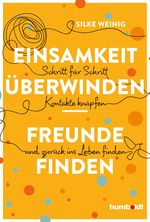 Einsamkeit überwinden - Freunde gewinnen Cover des Buches Einsamkeit überwinden - Freunde gewinnen (ISBN: 9783842642478)