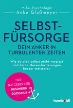 Selbstfürsorge - dein Anker in turbulenten Zeiten Cover des Buches Selbstfürsorge - dein Anker in turbulenten Zeiten (ISBN: 9783842642621)