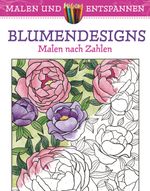 Malen und entspannen: Blumendesigns Cover des Buches Malen und entspannen: Blumendesigns (ISBN: 9783842713550)
