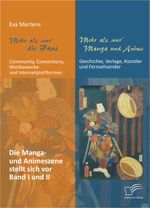 Mehr als 'nur' die Fans: Community, Conventions, Wettbewerbe und Internetplattformen + Mehr als 'nur' Manga und Anime: Geschichte, Verlage, Künstler und Fernsehsender (Bundle: 2 Bände) Cover des Buches Mehr als 'nur' die Fans: Community, Conventions, Wettbewerbe und Internetplattformen + Mehr als 'nur' Manga und Anime: Geschichte, Verlage, Künstler und Fernsehsender (Bundle: 2 Bände) (ISBN: 9783842882010)